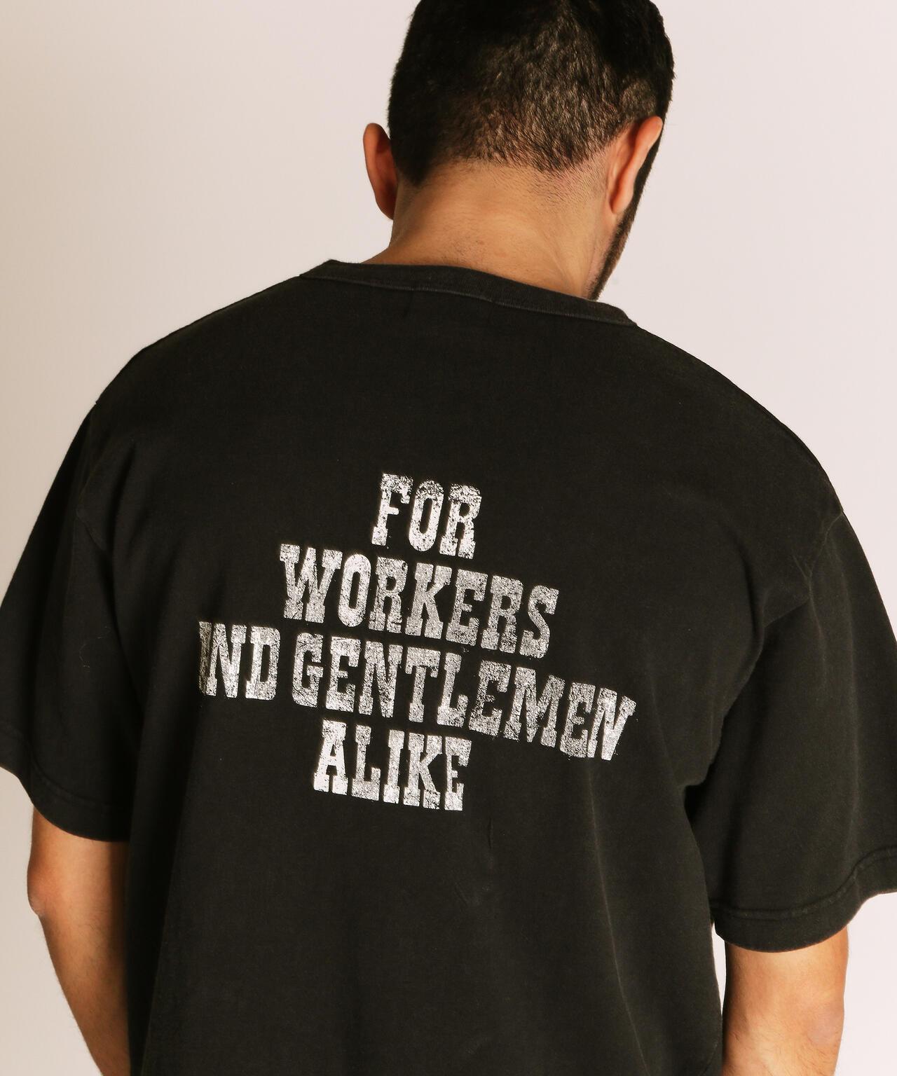 FOR WORKERS AND GENTLEMEN ALIKE T恤