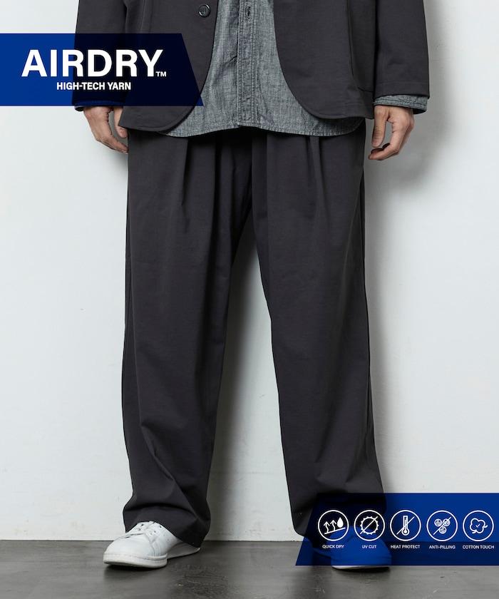 AIRDRY HIGH TECH YARN 高機能素材 イージー ワイド スラックスパンツ リラックスフィット